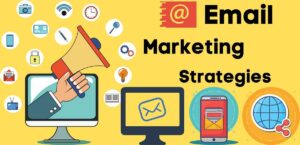 10 Email Marketing Strategies Every Business Should Use in 2025