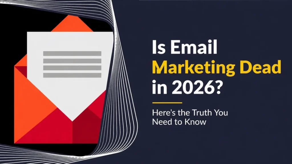 Is Email Marketing Dead in 2026? Here's the Truth You Need to Know